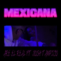 Mexicana (feat. Josh Tampico) - Single - Are el Real