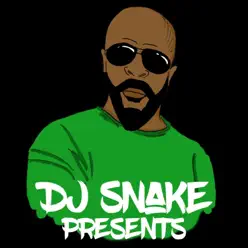 DJ Snake Presents - Dj Snake DJ Snake Presents - Dj Snake