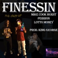 Finessin' (feat. Lotto Money & Perrion) - Single - MikeCookBurst