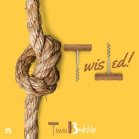 Twisted - Single - Tamara Bubble