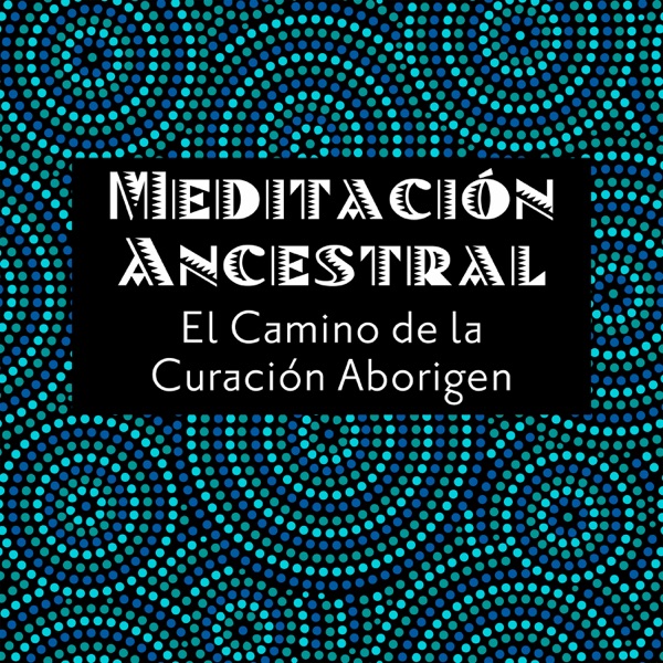 Meditación Ancestral – El Camino de la Curación Aborigen – Introspección e Relajación a Través del Sonido del Didgeridoo Australiano y Percusiones Africanas