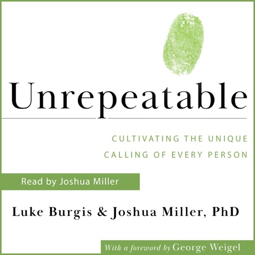Unrepeatable: Cultivating the Unique Calling of Every Person (Unabridged) cover
