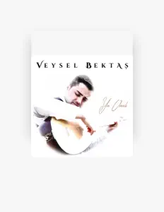 Veysel Bektaş सुनें, म्यूज़िक वीडियो देखें, बायो पढ़ें, दौरे की तारीखें और बहुत कुछ देखें!