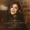 Lugar Secreto - Gabriela Rocha lyrics