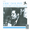 Far Cry - Eric Dolphy with Booker Little