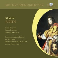 Serov: Judith - Irina Udalova, Elena Zaremba, Mikhail Krutikov, Russian Academic Choir of the USSR, Male Chamber Choir, Bolshoi Theatre Orchestra & Andrei Chistiakov