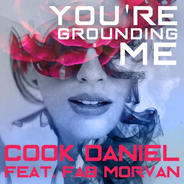 You're Grounding Me (feat. Fab Morvan) - Single