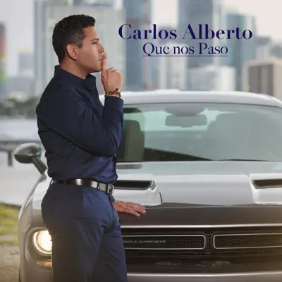 Que Nos Paso - Single - Carlos Alberto