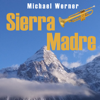 Sierra Madre - Michael Werner