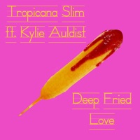 Deep Fried Love (feat. Kylie Auldist) - Single - Tropicana Slim