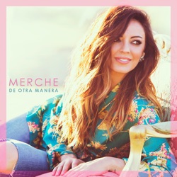 Merche - Te Lo Mereces
