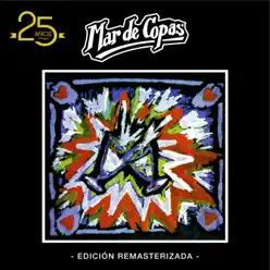 Mar de Copas: 25 Años (Edición Remasterizada) - Mar De Copas