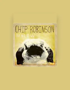 Ouve Chip Robinson, vê vídeos de música, lê a biografia, vê as datas da digressão e muito mais!