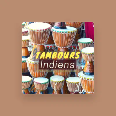 Listen to Tambour Indien, watch music videos, read bio, see tour dates & more!