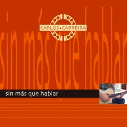 Sin Más Que Hablar - Carlos Carreira