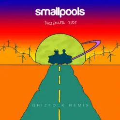Passenger Side (Grizfolk Remix) - Single - Smallpools