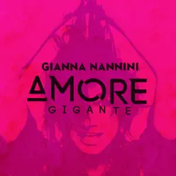 Amore gigante - Gianna Nannini