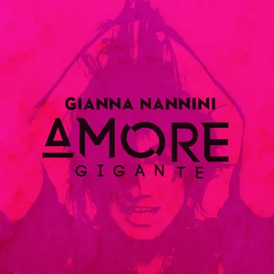 Amore gigante - Gianna Nannini