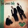 For Lovers Only - Was Sex All We've Had