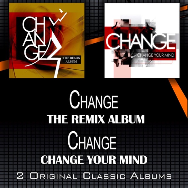 The Remix Album - Change Your Mind - Change