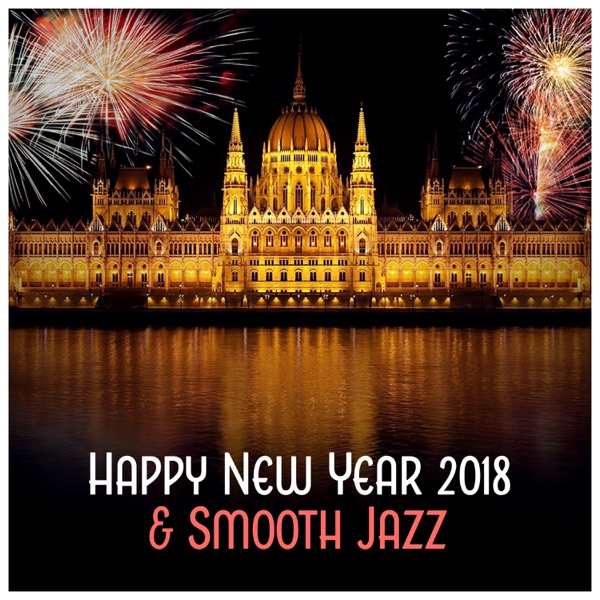 Happy New Year 2018 & Smooth Jazz