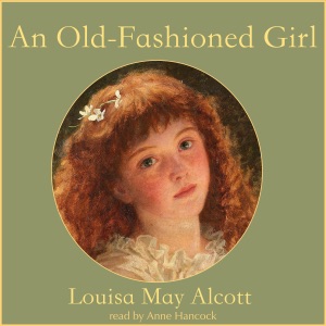 An Old-Fashioned Girl (Unabridged)