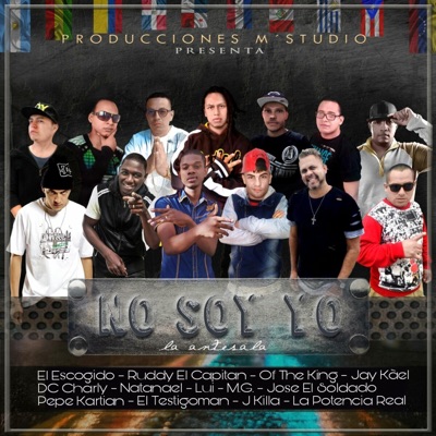No Soy Yo (feat. M.G., Natanael, el Testigoman, Lui Ortega, José el Soldado, El Escogido, DC Charly, Pepe Kartian, J Killa, of the King & Ruddy el Capitan) - Single