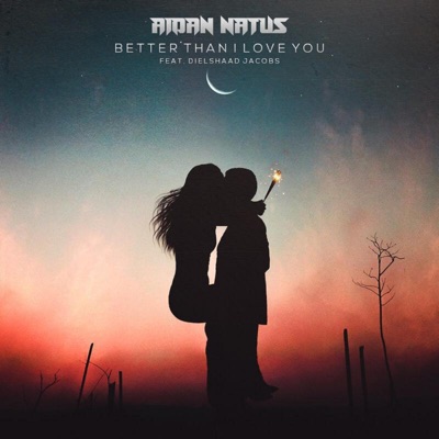 Better Than I Love You (feat. Dielshaad Jacobs) - Single