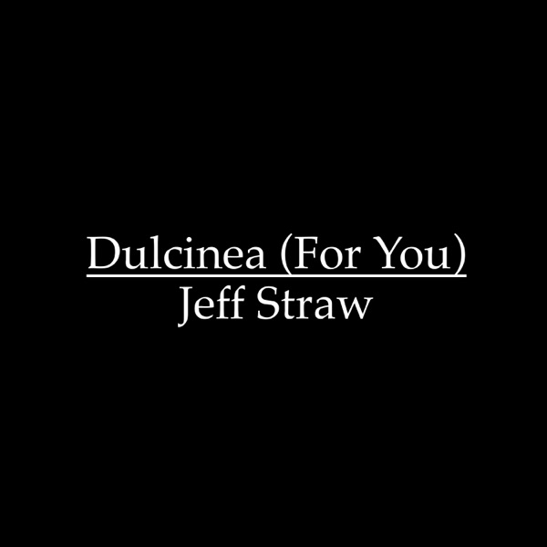 Dulcinea (For You)