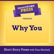 Short Story Press Presents Why You (Unabridged) - Tara Mitchell & Short Story Press