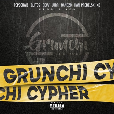 Grunchi Cypher (feat. Pepochaiz, Quitos, Gevv, Bandzo, Han Predelski & KD) - Single