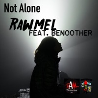 Not Alone (feat. Benoother) - Single - RawMel