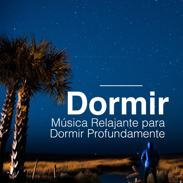 Dormir - Música Relajante para Dormir Profundamente