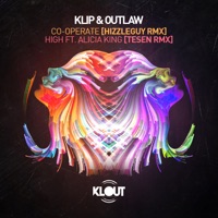 Co-Operate (Hizzleguy Remix) / High feat. Alicia King (Tesen Remix) - Single - Klip & Outlaw, Hizzleguy, Tesen & Alicia King