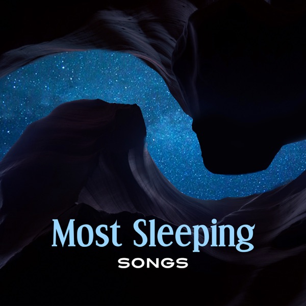Most Sleeping Songs: Soothing Atmosphere for Nap Time and Bedtime