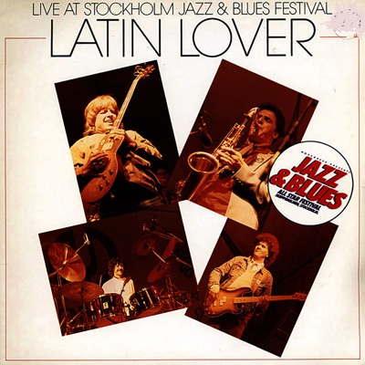 Latin Lover - Live at Stockholm Blues & Jazz Festival (feat. Janne Schaffer, Teddy Walter & José Luis Pérez)