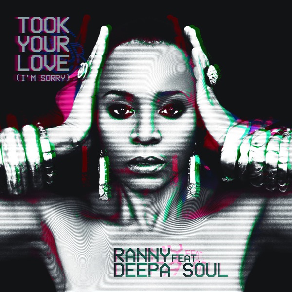 Took Your Love (I'm Sorry) [feat. Deepa Soul] [Remixes] - EP