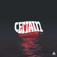 Certain (feat. Cody Ray) - Single - A-Rushh