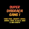 Super Disgraça Gang I - Single