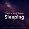 Jonathan Nott Nótt Draumar Classical Music Playlist for Sleeping: 14 Soft and Soothing Classical Pieces for Relaxation and Sleep