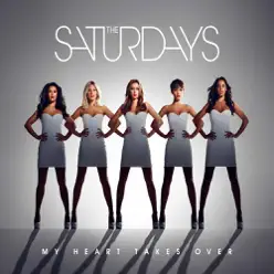 My Heart Takes Over - EP - The Saturdays