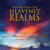 Praying from the Heavenly Realms, Vol. 18: Walking in the Power of Visitation and Prayer - EP - Kevin L. Zadai