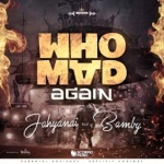 Who Mad Again (Feat. Bamby)