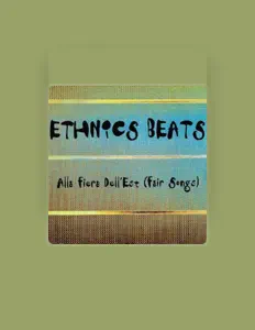 Ethnics Beats을(를) 듣고, 뮤직 비디오를 보고, 약력을 읽고, 투어 일정 등을 확인하세요!