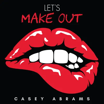 Let's Make Out - Single - Casey Abrams