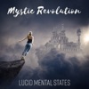 Mystic Revolution - Lucid Mental States, Enhances the Dream Experience, Calm Sleep, Mindfulness Meditation