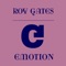 Emotion - Roy Gates lyrics