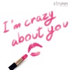 I'm Crazy About You