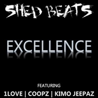Excellence (feat. 1 Love, Coopz & Kimo Jeepaz) - Single - Shed Beats