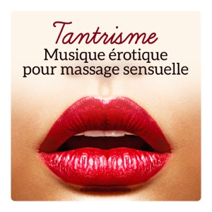 Tantrisme - Musique érotique pour massage sensuelle
